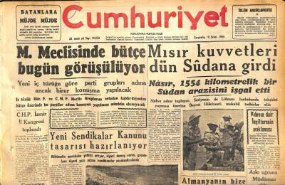 Cumhuriyet Gazetesi 19 Şubat 1958 - Mısır Kuvvetleri Dün Sûdana Girdi - Yeni Sendikalar Kanunu Tasarısı Hazırlanıyor GZ120402 - 1