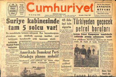 Cumhuriyet Gazetesi 2 Ocak 1957 - Türkiyeden Geçecek Petrol Boruları - Suriye Kabinesinde Tam 5 Solcu Var ! GZ120233 - 1