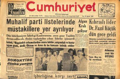 Cumhuriyet Gazetesi 20 Ağustos 1957 - Muhalif Parti Listelerinde Müstakillere Yer Ayrılıyor - Afgan Kralı Geliyor GZ120362 - 1