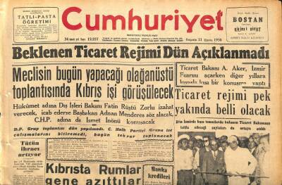 Cumhuriyet Gazetesi 21 Ağustos 1958 - Ticaret Rejimi Pek Yakında Belli Olacak - Kıbrısta Rumlar Gene Azıttılar GZ120275 - 1