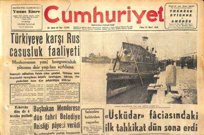 Cumhuriyet Gazetesi 21 Mart 1958 - Üsküdar Faciasındaki İlk Tahkikat Dün Sona Erdi - Türkiyeye Karşı Rus Casusluk Faaliyeti GZ120525 - 1