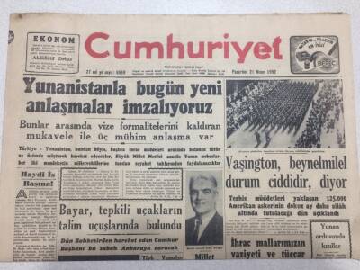 Cumhuriyet Gazetesi 21 Nisan 1952 - Yunanistanla Bugün Yeni Anlaşmalar İmzalıyoruz GZ52707 - 1