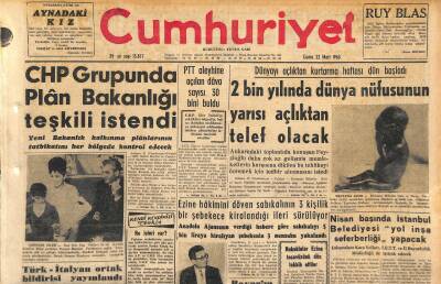 Cumhuriyet Gazetesi 22 Mart 1963 - 2 Bin Yılında Dünya Nüfusunun Yarısı Açlıktan Telef Olacak - Aktör Önal Hastaneye Yatırıldı GZ120563 - 1