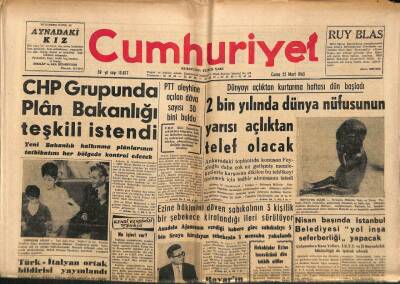 Cumhuriyet Gazetesi 22 Mart 1963 - 2 Bin Yılında Dünya Nüfusunun Yarısı Açlıktan Telef Olacak, Şehinşah Ailesi GZ84493 - 1