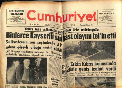 Cumhuriyet Gazetesi 24 Şubat 1964 - Binlerce Kayserili Suikast Olayını Telin Etti GZ78116 - 1