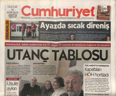 Cumhuriyet Gazetesi 25 Aralık 2018 - Hukuksuzluk , Sabah Saatlerinde Biri 77 , Diğeri 75 Yaşında İki Sanatçının Kapısına da Dayandı GZ94480 - 1