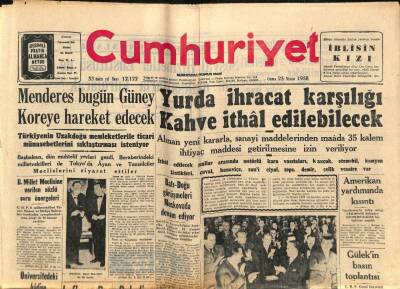 Cumhuriyet Gazetesi 25 Nisan 1958 - Bir Amerikan Gazetesinde Türkiyeye Dair Tartışma - Menderes Bugün Güney Koreye Hareket Edecek GZ98141 - 1