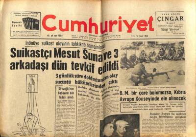 Cumhuriyet Gazetesi 25 Şubat 1964 - İnönüye Suikast Olayının Tahkikatı Tamamlandı GZ78115 - 1