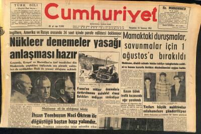 Cumhuriyet Gazetesi 25 Temmuz 1963 - Pülümürde Çığ Tüneli Solhanda Yatılı Okul - Nükleer Denemeler Yasağı Anlaşması Hazır GZ120690 - 1