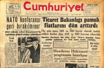Cumhuriyet Gazetesi 29 Kasım 1957 - Menderes Hükümeti Programını Hazırlıyor - Ticaret Bakanlığı Pamuk Fiatlarını Dün Arttırdı GZ119734 - 1