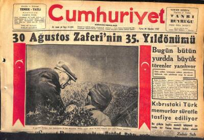 Cumhuriyet Gazetesi 30 Ağustos 1957 - 30 Ağustos Zaferinin 35.Yıldönümü - Kıbrıstaki Türk Memurlar Süratle Tasfiye Ediliyor GZ120372 - 1
