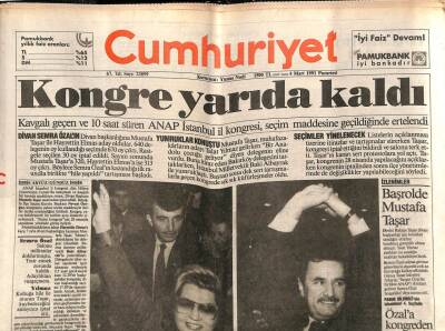 Cumhuriyet Gazetesi 4 Mart 1991 - Kavgalı Geçen Ve 10 Saat Süren ANAP İstanbul İl Kongresi , Seçim Maddesine Geçildiğinde Ertelendi GZ84997 - 1