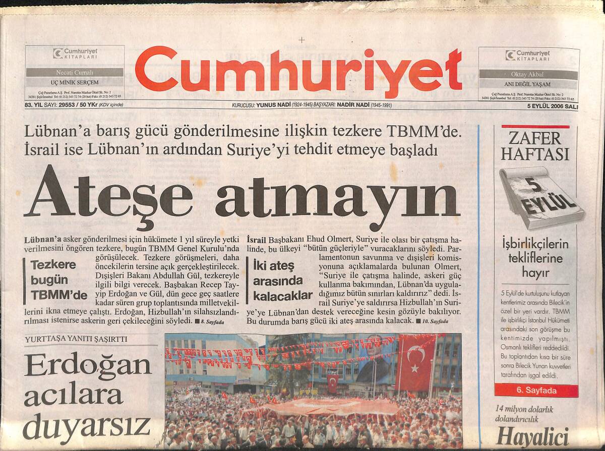 Cumhuriyet Gazetesi 5 Eylül 2006 - Erdoğan Acılara Duyarsız - Lübnan'a Barış Gücü Gönderilmesine İlişkin Tezkere TBMM'de GZ137708 - 1