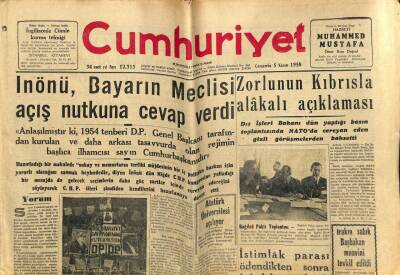 Cumhuriyet Gazetesi 5 Kasım 1958 - İnönü Bayarın Meclisi Açış Nutkuna Cevap Verdi, Zorlunun Kıbrısla Alakalı Açıklaması GZ59262 - 1