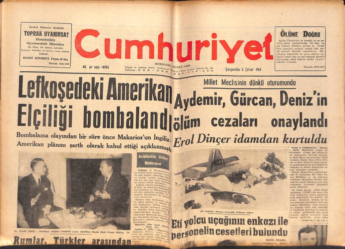 Cumhuriyet Gazetesi 5 Şubat 1964 - Lefkoşedeki Amerikan Elçiliği Bombalandı - Aydemir, Gürcan , Deniz'in Ölüm Cezaları Onaylandı! GZ139935 - 1