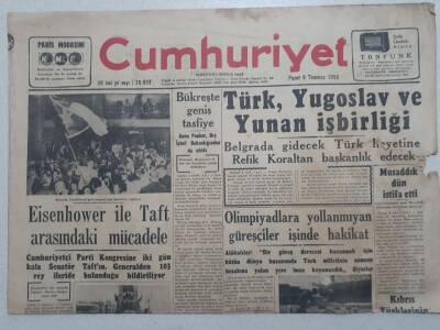 Cumhuriyet Gazetesi - 6 Temmuz 1952 - Türk Yugoslav Ve Yunan İşbirliği GZ112876 - 1