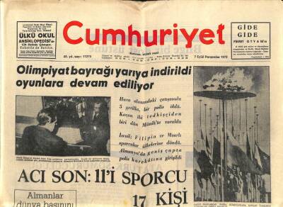 Cumhuriyet Gazetesi 7 Eylül 1972 - Olimpiyat Bayrağı Yarıya İndirildi Oyunlara Devam Ediliyor . Hava Alanındaki Çatışmada 5 Gerilla , Bir Polis Öldü GZ96961 - 1