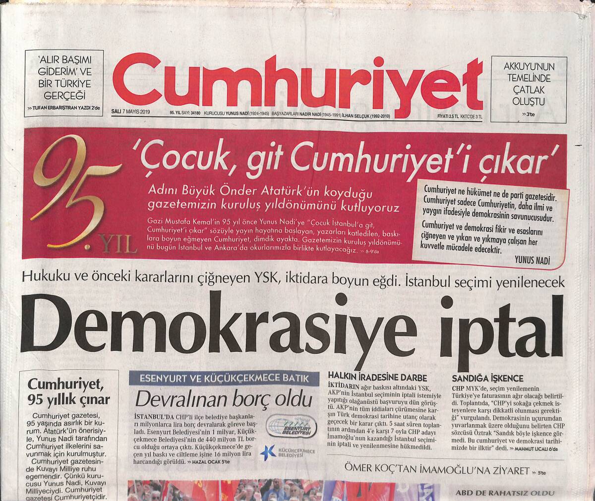 Cumhuriyet Gazetesi 7 Mayıs 2019 - Polisiye Yazarı Celil Oker Hayatını Kaybetti - 4 Evrede Fetröcü - İstanbul Seçimi İptal GZ135512 - 1