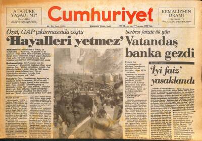 Cumhuriyet Gazetesi 7 Temmuz 1987 - Papandreunun Başı Dertte - Özal , GAP Çıkarmasında Coştu GZ127973 - 1