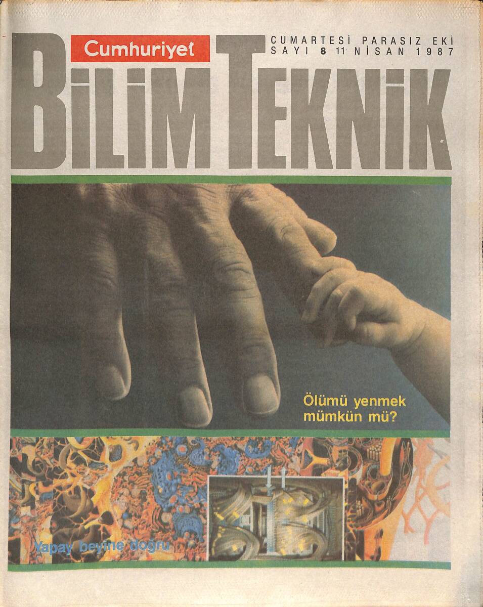 Cumhuriyet Gazetesi Bilim Teknik Eki 11 Nisan 1987 - Ölümü Yenmek Mümkün Mü - Yepyeni Türde Bir Dinozor Bulundu GZ137337 - 1