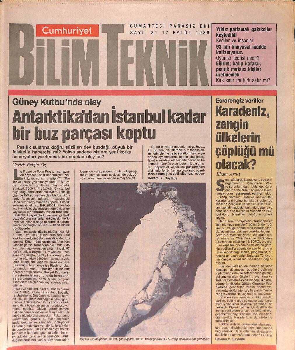 Cumhuriyet Gazetesi Bilim Teknik Eki 17 Eylül 1988 - Antarktika'dan İstanbul Kadar Bir Buz Parçası Koptu - Karadeniz Zengin Ülkelerin Çöplüğü Mü Olcak GZ137438 - 1