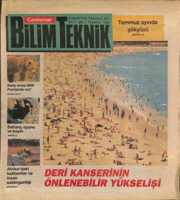 Cumhuriyet Gazetesi Bilim Teknik Eki 2 Temmuz 1994 - Deri Kanserinin Önlenebilir Yükselişi - Afrikadaki Katliamlar Ve İnsan Saldırganlığı GZ96650 - 1