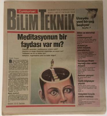 Cumhuriyet Gazetesi Bilim Teknik Eki 21 Nisan 1990 - Meditasyonun Bir Faydası Var Mı , Bilim Ve Teknoloji Niçin Üretemiyoruz ? - GZ16286 - 2
