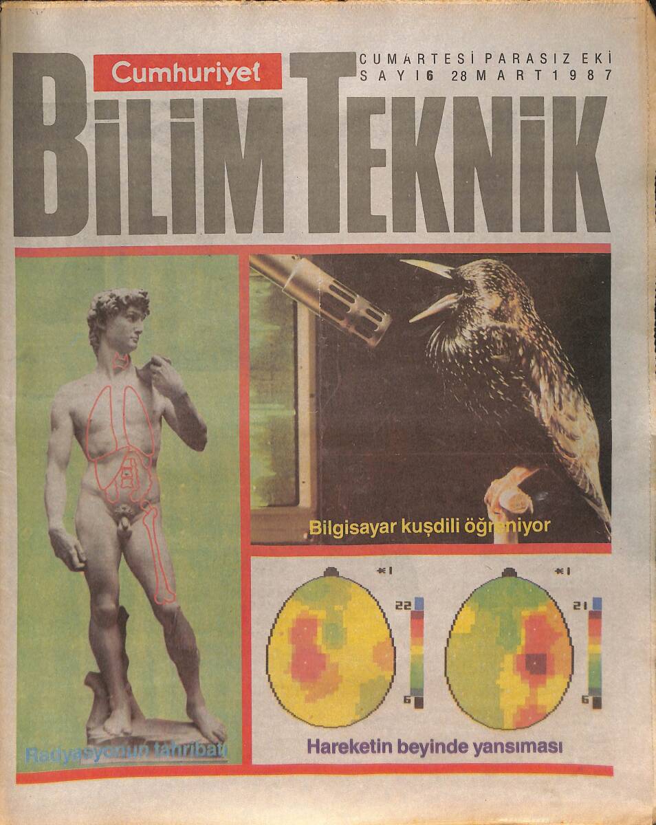 Cumhuriyet Gazetesi Bilim Teknik Eki 26 Mart 1987 - Bilgisayar Kuşdili Öğreniyor - Hareketin Beyinde Yansıması - İki Uzay Aracı Mars Yolunda GZ137335 - 1