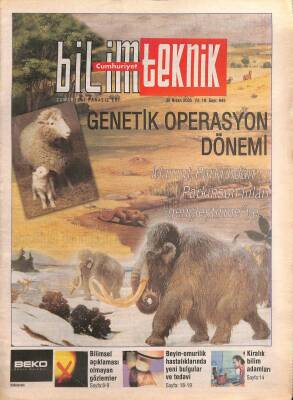 Cumhuriyet Gazetesi Bilim Teknik Eki 30 Nisan 2005 - Bilimsel Açıklaması Olmayan Gözlemler - Genetik Operasyon Dönemi GZ96526 - 1