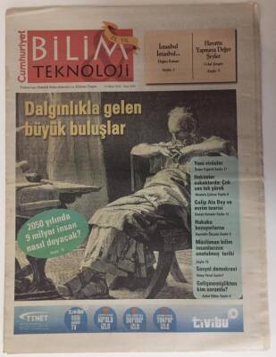 Cumhuriyet Gazetesi Bilim Teknoloji Eki 11 Mart 2011 - Dalgınlıkla Gelen Büyük Buluşlar , 2050 Yılında 9 Milyar İnsan Nasıl Doyacak - GZ16261 - 1