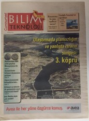Cumhuriyet Gazetesi Bilim Teknoloji Eki 23 Nisan 2010 - Ulaştırmada Plansızlığın Ve Yanlışta Israrın Simgesi 3 Köprü , Şair Nedimi Neden Çok Sevildi - GZ16247 - 2