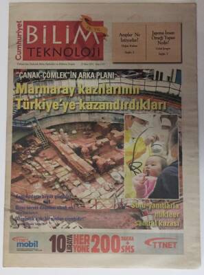 Cumhuriyet Gazetesi Bilim Teknoloji Eki 25 Mart 2011 - Marmaray Kazılarının Türkiyeye Kazandırdıkları - GZ16253 - 1