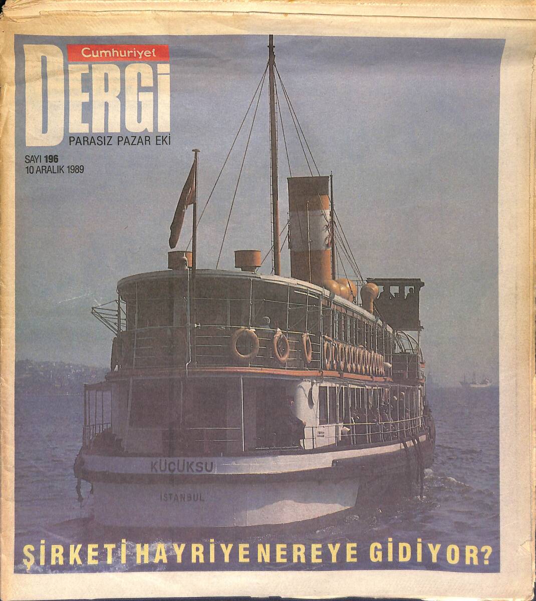 Cumhuriyet Gazetesi Dergi Eki 10 Aralık 1989 - Şirketi Hayriye Nereye Gidiyor - Mektuplardaki Osman Hamdi GZ154033 - 1