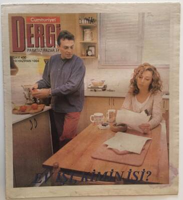 Cumhuriyet Gazetesi Dergi Eki 19 Haziran 1994 - Ev İşi , Kimin İşi ? GZ22374 - 1