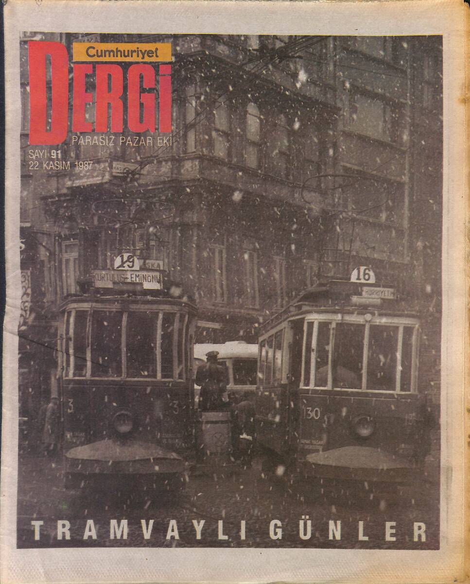 Cumhuriyet Gazetesi Dergi Eki 22 Kasım 1987 - Tramvaylı Günler GZ154013 - 1