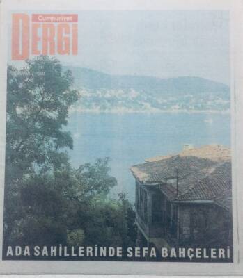 Cumhuriyet Gazetesi Dergi Eki 22 Temmuz 1990 - Ada Sahillerinde Sefa Bahçeleri GZ42376 - 1