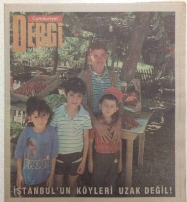 Cumhuriyet Gazetesi Dergi Eki 24 Haziran 1990 - İstanbulun Köyleri Uzak Değil GZ34050 - 1