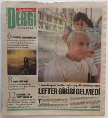 Cumhuriyet Gazetesi Dergi Eki 24 Temmuz 1994 - Dünya Kupası Finallerine Son Golümüzü O Atmıştı Lefter Gibisi Yok GZ22375 - 1