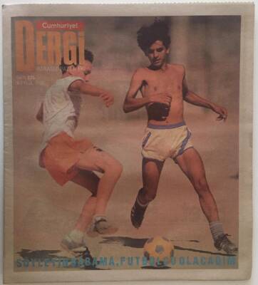 Cumhuriyet Gazetesi Dergi Eki 9 Eylül 1990 - Söyleyin Baba Futbolcu Olacağım Futbol Çocuklarda Yönlendirici Meslek Oluyor GZ26244 - 1
