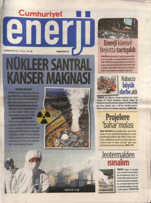 Cumhuriyet Gazetesi Enerji Eki 6 Aralık 2011 - Nükleer Santral Kanser Makinası - Enerji Küresel Boyutta Tartışıldı GZ94824 - 1