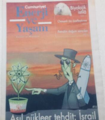 Cumhuriyet Gazetesi Enerji Ve Yaşam Eki 28 Şubat 2007 - Asıl Nükleer Tehdit İsrail GZ47550 - 1