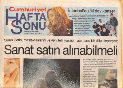 Cumhuriyet Gazetesi Haftasonu Eki 24 Haziran 2006 - Sinan Çetin , Meslektaşlarını Ve Yeni Telif Yasasını Acımasız Bir Dille Eleştiriyor GZ96307 - 1