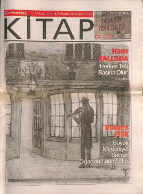 Cumhuriyet Gazetesi Kitap Eki 1 Aralık 2011 - Rauf Denktaş Gücünü Anadoludan Almıştır - Robert Fisk Büyük Medeniyet Savaşı Ortadoğunun Fethi GZ94826 - 1