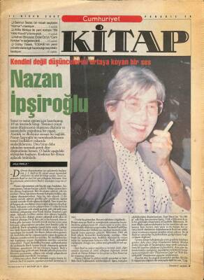Cumhuriyet Gazetesi Kitap Eki 11 Nisan 2002 - Nazan İpşiroğlu Kendini Değil Düşüncelerini Ortaya Koyan Bir Ses GZ96522 - 1