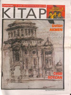 Cumhuriyet Gazetesi Kitap Eki 12 Ocak 2012 - Üstün Akmen Tiyatroda Ayna Var - Celal Soycan Kün GZ94878 - 1