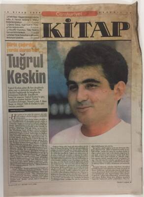Cumhuriyet Gazetesi Kitap Eki 13 Nisan 2000 - Şiirin Çağırdığı Yerde Duran Biri .. Tuğrul Keskin GZ16861 - 1