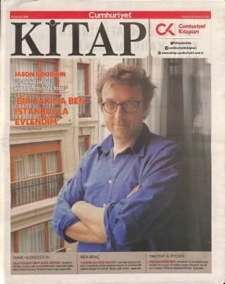 Cumhuriyet Gazetesi Kitap Eki 15 Aralık 2016 - Jason Goodwin Bir Bakıma Ben İstanbulla Evlendim GZ94956 - 1