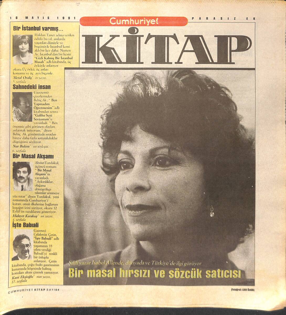 Cumhuriyet Gazetesi Kitap Eki 16 Mayıs 1991 - Isabel Allende :Bir Masal Hırsızı Ve Sözcük Satıcısı - Buzun Ortasındaki Alev GZ137480 - 1
