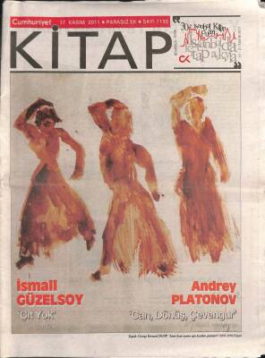 Cumhuriyet Gazetesi Kitap Eki 17 Kasım 2011 - Andrev Platonov Can Dönüş , Çevengur - İsmail Güzelsoy Çıt Yok GZ94936 - 1