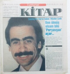 Cumhuriyet Gazetesi Kitap Eki - 18 Mayıs 1995 - Çağdaş Bir Karacoğlan Müslim Çelik Ben Ölmüş Olsam Bile Peryavşan Açar GZ43494 - 2